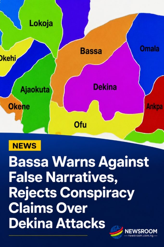 Bassa Warns Against False Narratives, Rejects Conspiracy Claims Over Dekina Attacks