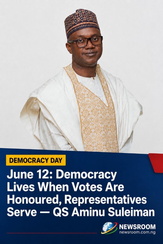 June 12: Democracy Lives When Votes Are Honoured, Representatives Serve — QS Aminu Suleiman